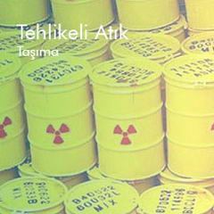Tehlikeli Atık Taşıma